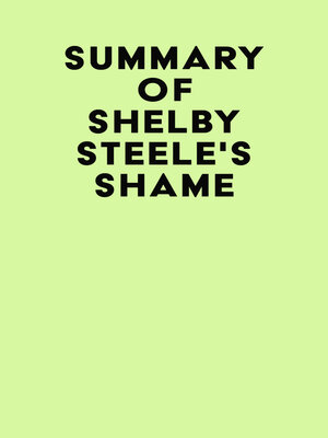 cover image of Summary of Shelby Steele's Shame